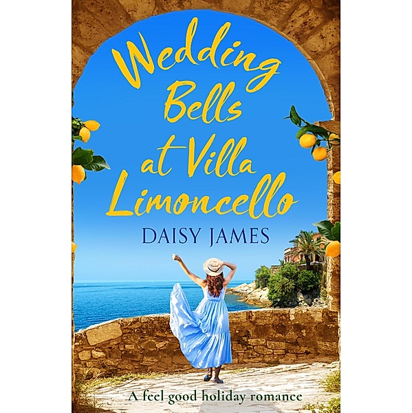 Wedding Bells at Villa Limoncello / Tuscan Dreams Bd.1, Daisy James