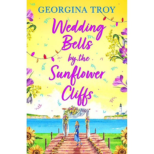Wedding Bells by the Sunflower Cliffs / Sunflower Cliffs Bd.3, Georgina Troy