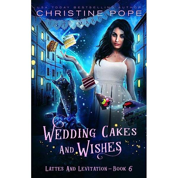 Wedding Cakes and Wishes (Lattes and Levitation, #6) / Lattes and Levitation, Christine Pope