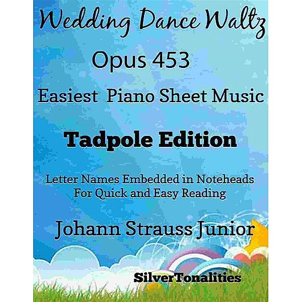 Wedding Dance Waltz Opus 453 Easiest Piano Sheet Music Tadpole Edition, SilverTonalities