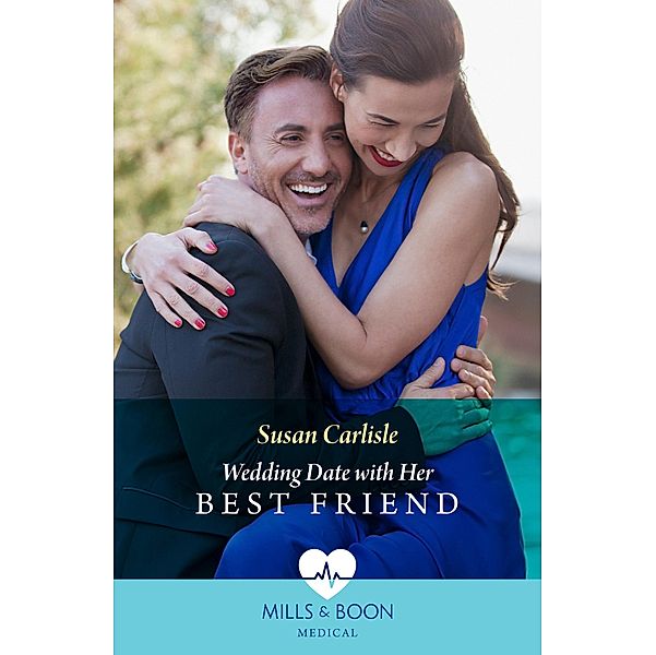 Wedding Date With Her Best Friend (Atlanta Children's Hospital) (Mills & Boon Medical), Susan Carlisle