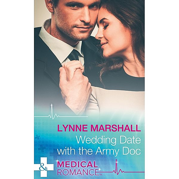 Wedding Date With The Army Doc (Mills & Boon Medical) (Summer Brides, Book 2) / Mills & Boon Medical, Lynne Marshall