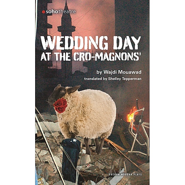 Wedding Day at the Cro-Magnons / Oberon Modern Plays, Wajdi Mouawad