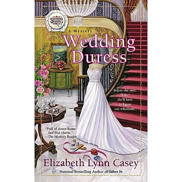 Wedding Duress / Southern Sewing Circle Mystery Bd.10, Elizabeth Lynn Casey