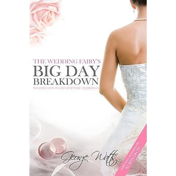 Wedding Fairy's Big Day Breakdown, The Wedding Fairy George Watts