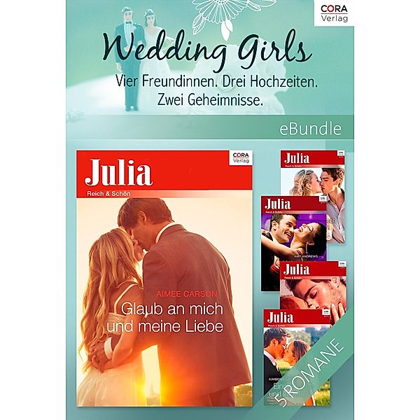 Wedding Girls - Vier Freundinnen. Drei Hochzeiten. Zwei Geheimnisse. - 5-teilige Serie, Amy Andrews, Kimberly Lang, Heidi Rice, Aimee Carson