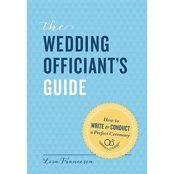 Wedding Officiant's Guide, Lisa Francesca
