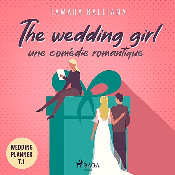 Wedding Planner - 1 - The wedding girl: une comédie romantique, Tamara Balliana