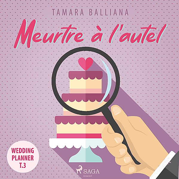 Wedding Planner - 3 - Meurtre à l'autel, Tamara Balliana