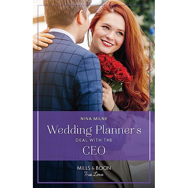 Wedding Planner's Deal With The Ceo (Mills & Boon True Love), Nina Milne