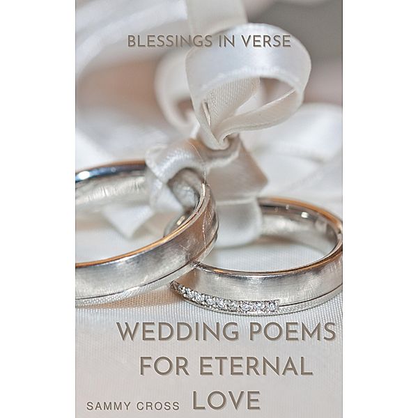 Wedding Poems for Eternal Love, Sammy Cross