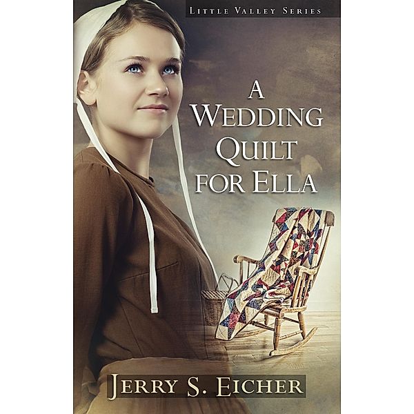 Wedding Quilt for Ella / Little Valley Series, Jerry S. Eicher