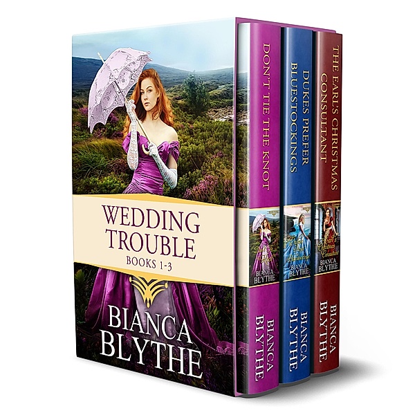 Wedding Trouble (Books 1-3): A Regency Romance Collection (Wedding Trouble Collection, #1) / Wedding Trouble Collection, Bianca Blythe