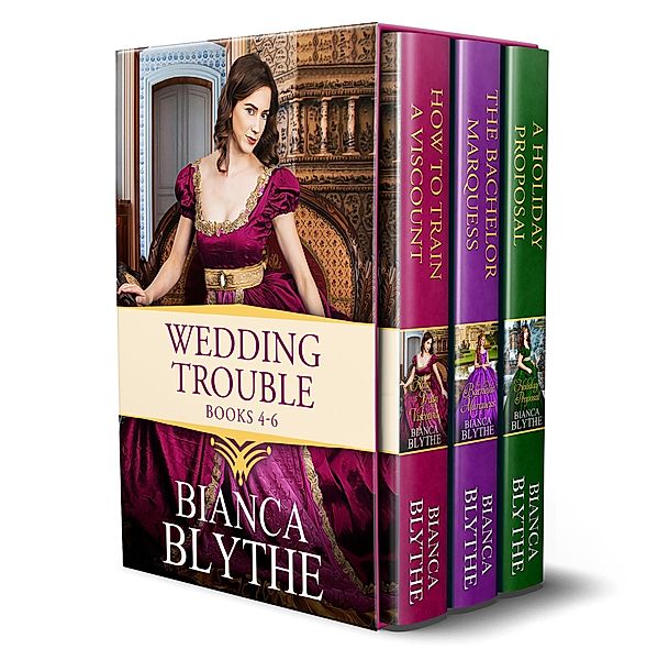Wedding Trouble (Books 4-6) / Wedding Trouble Collection, Bianca Blythe