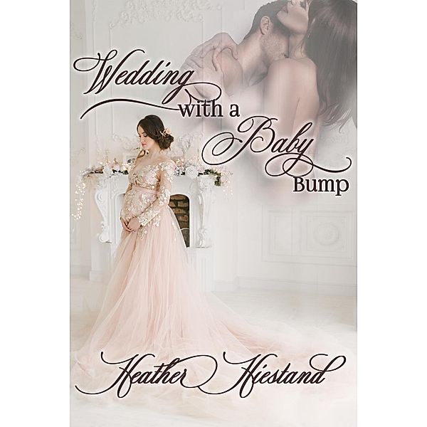 Wedding with a Baby Bump, Heather Hiestand