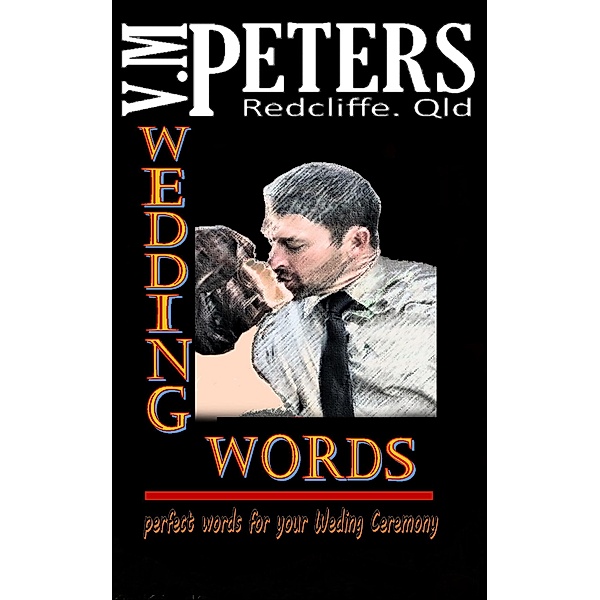 Wedding Words: Perfect Words for your Wedding Ceremony, Vlady Peters
