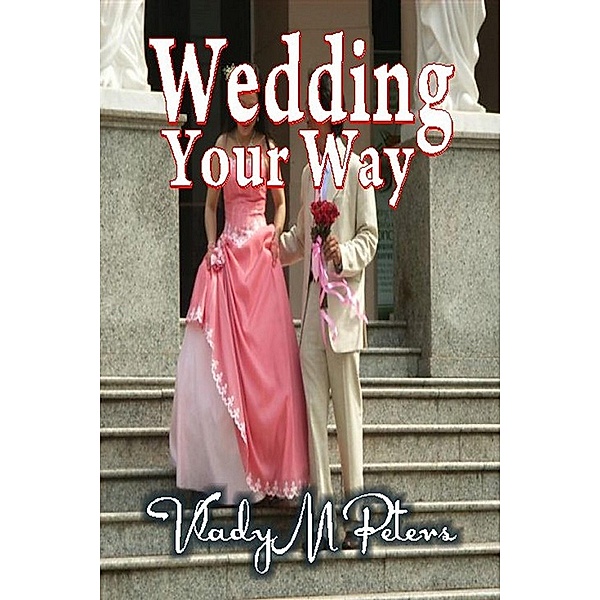 Wedding Your Way, Vlady Peters