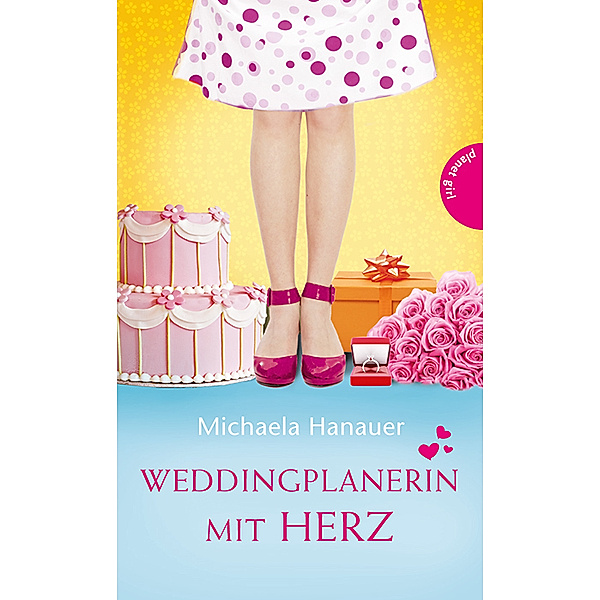 Weddingplanerin mit Herz, Michaela Hanauer
