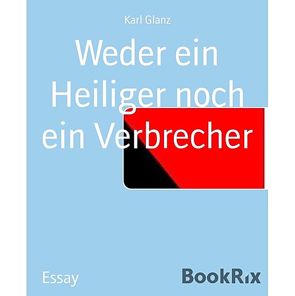 Weder ein Heiliger noch ein Verbrecher, Karl Glanz