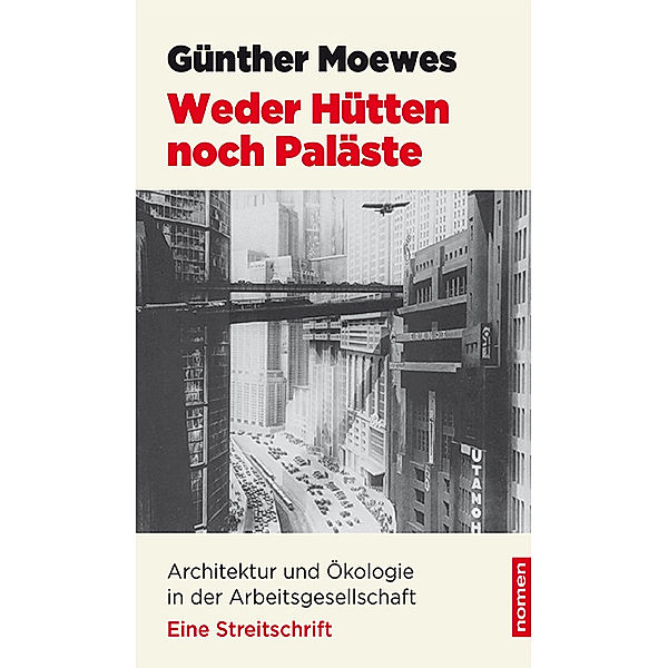 Weder Hütten noch Paläste, Günther Moewes