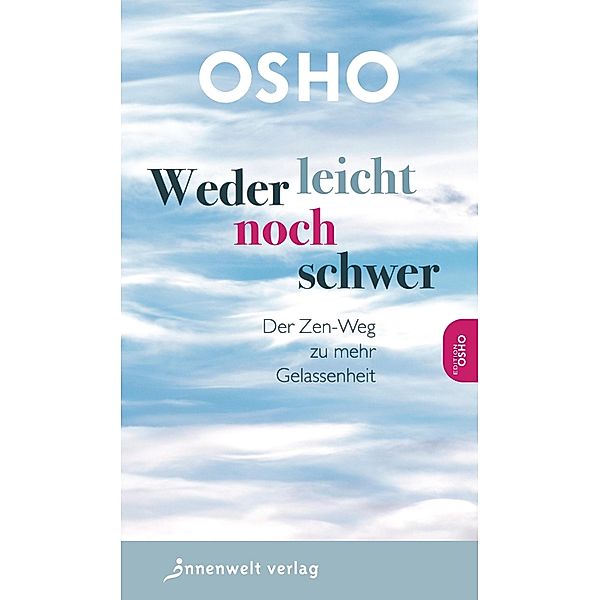 Weder leicht noch schwer, Osho