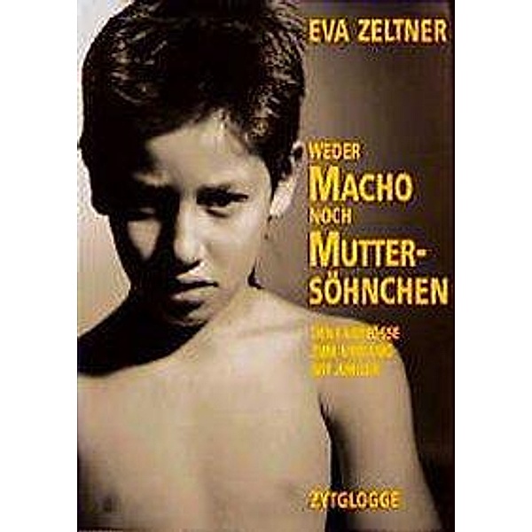 Weder Macho noch Muttersöhnchen, Eva Zeltner