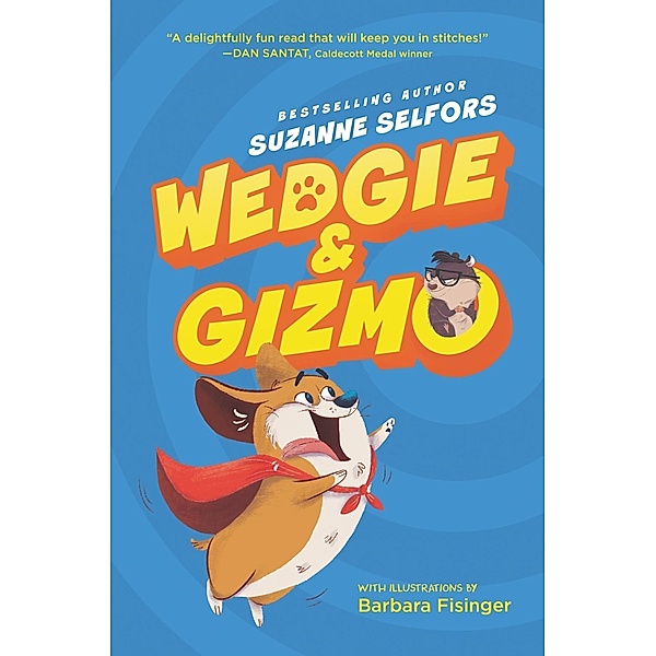 Wedgie & Gizmo / Wedgie & Gizmo Bd.1, Suzanne Selfors