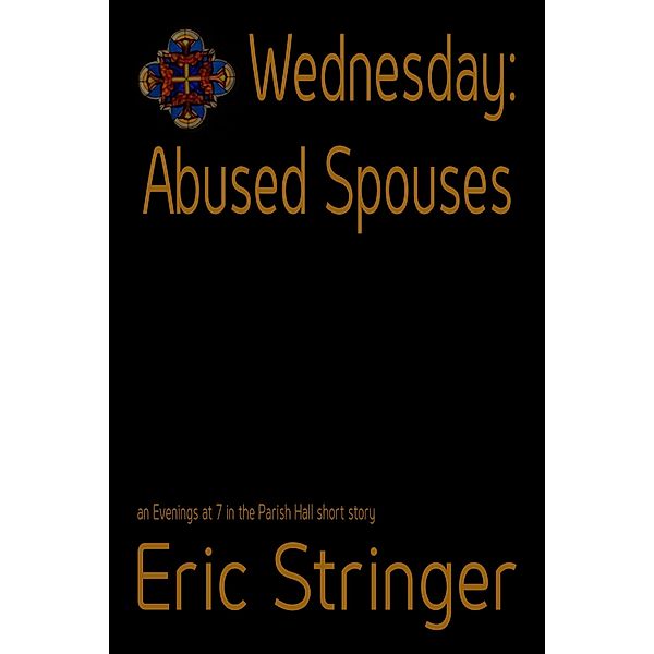 Wednesday: Abused Spouses / StoneThread Publishing, Eric Stringer