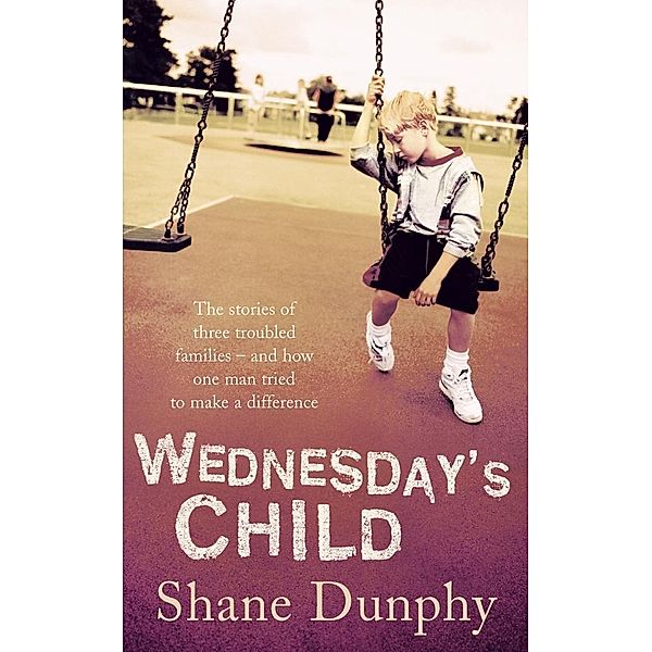 Wednesday's Child, Shane Dunphy