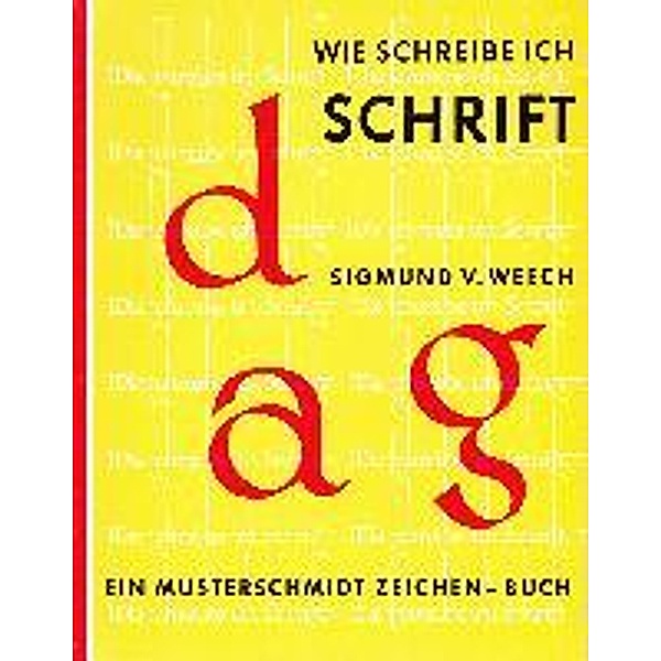 Weech, S: Wie schreibe ich Schrift?, Sigmund von Weech