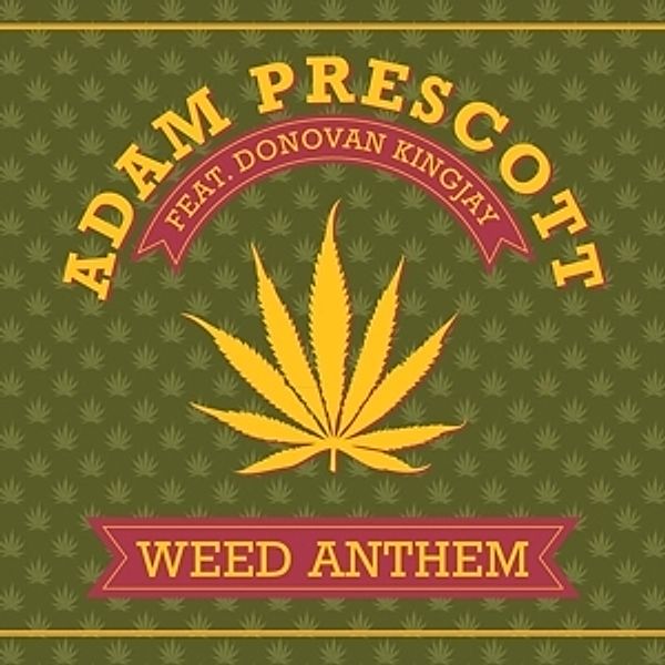 Weed Anthem, Adam Prescott