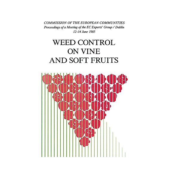 Weed Control on Vine and Soft Fruits, Commission of the European Communities