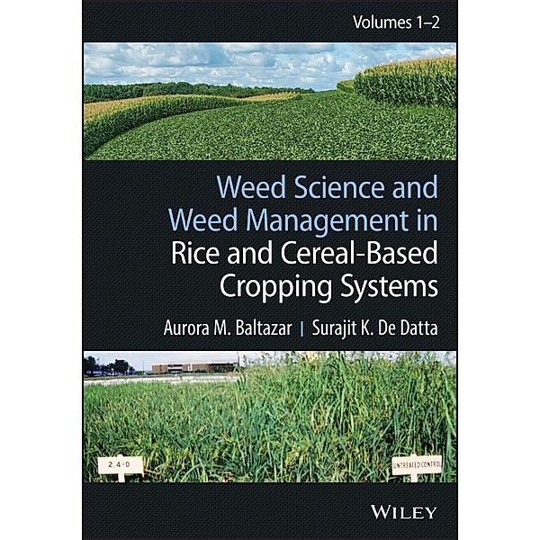 Weed Science and Weed Management in Rice and Cereal-Based Cropping Systems, 2 Volumes, Aurora M. Baltazar, Surajit K. De Datta