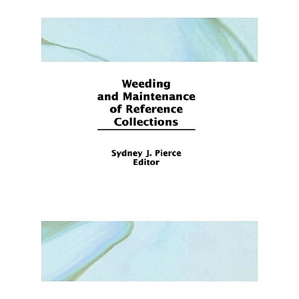 Weeding and Maintenance of Reference Collections, Linda S Katz