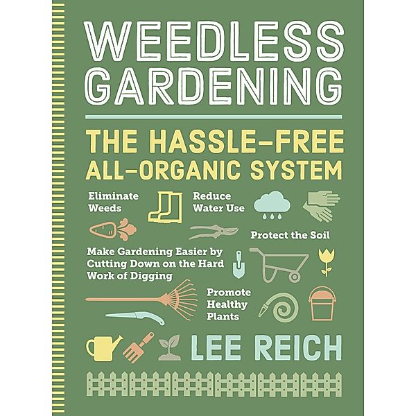 Weedless Gardening, Lee A. Reich