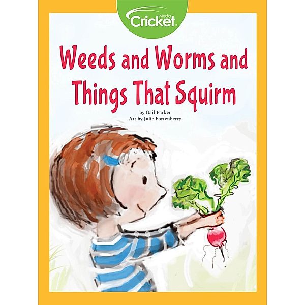 Weeds and Worms and Things That Squirm, Gail Parker