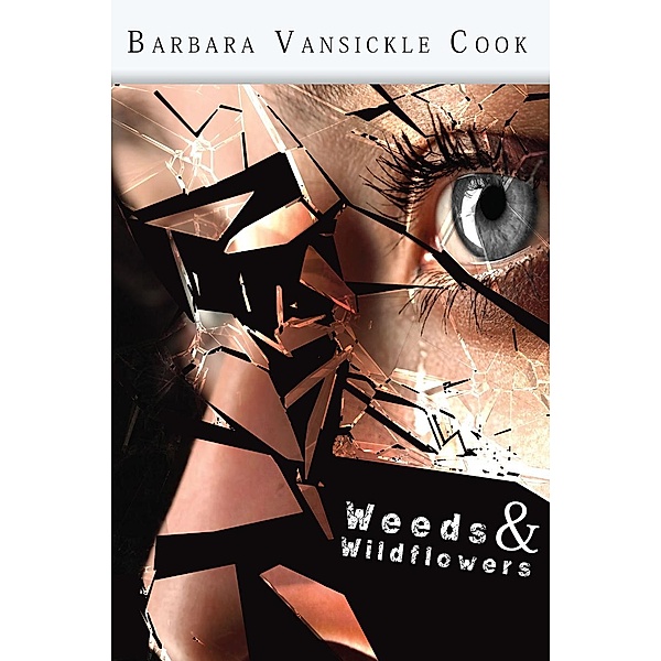 Weeds & Wildflowers, Barbara Vansickle Cook