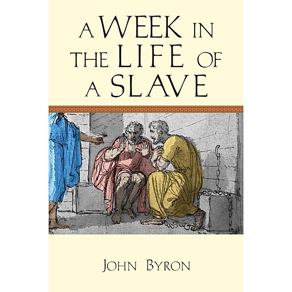 Week in the Life of a Slave, John Byron