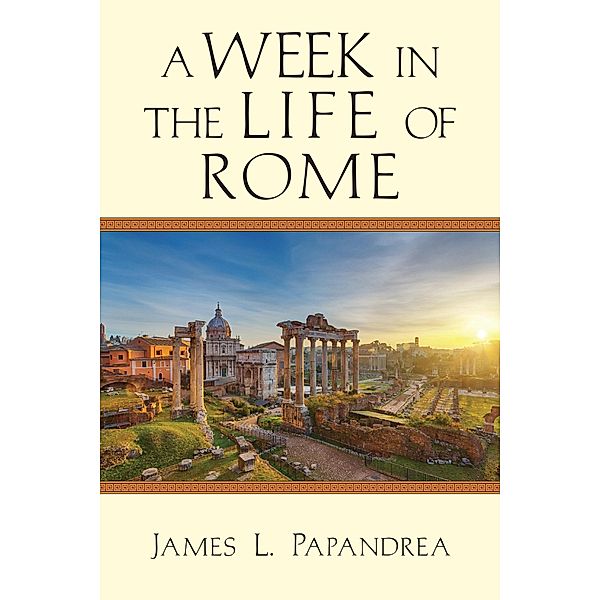 Week in the Life of Rome, James L. Papandrea