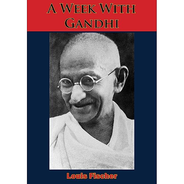 Week With Gandhi, Louis Fischer