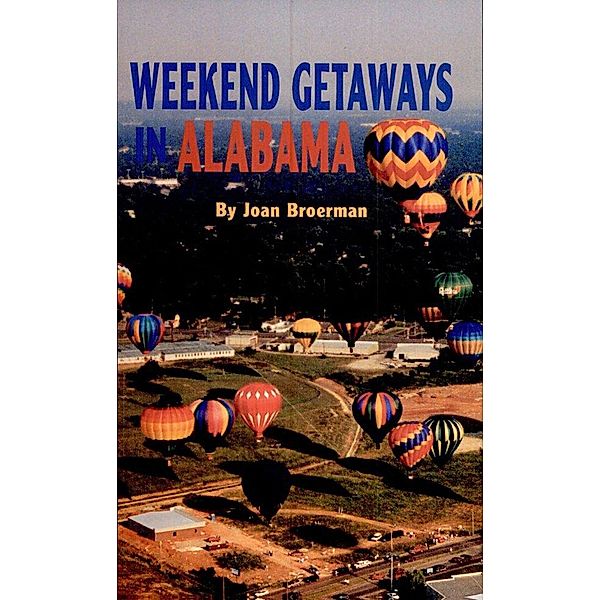 Weekend Getaways in Alabama, Joan Broerman