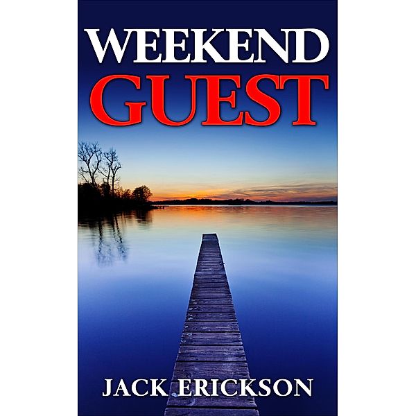 Weekend Guest, Jack Erickson