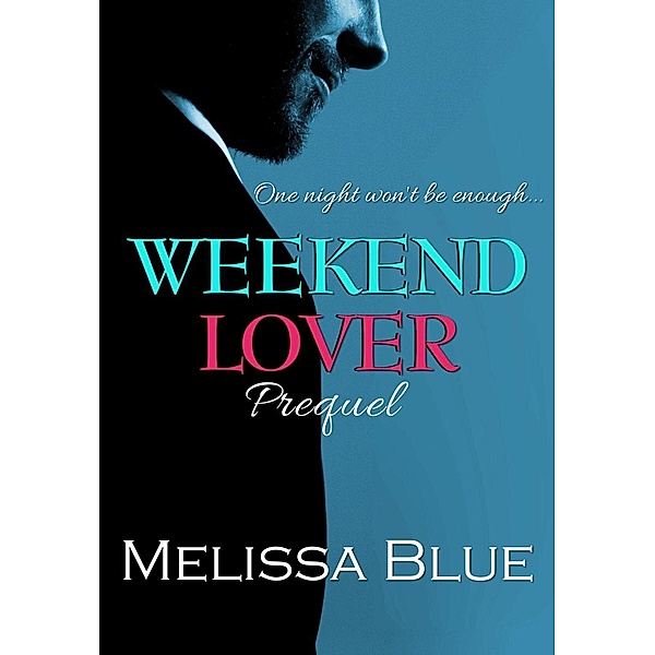 Weekend Lover (Down With Cupid, #1) / Down With Cupid, Melissa Blue