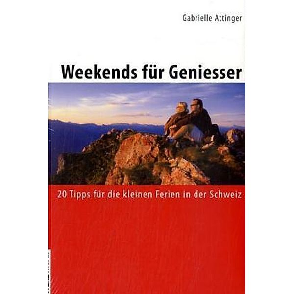 Weekends für Geniesser, Gabrielle Attinger