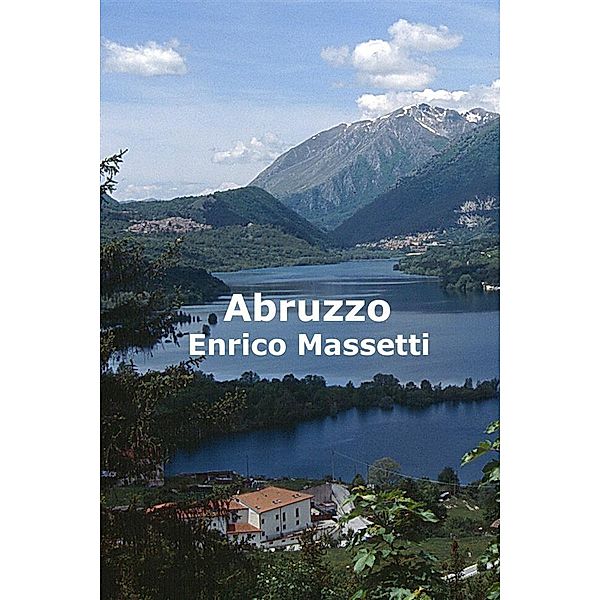 Weeklong car trips in Italy: Abruzzo, Enrico Massetti