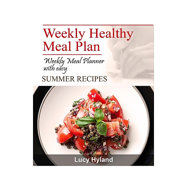 Weekly Healthy Meal Plan: 7 days of summer goodness, Lucy Hyland