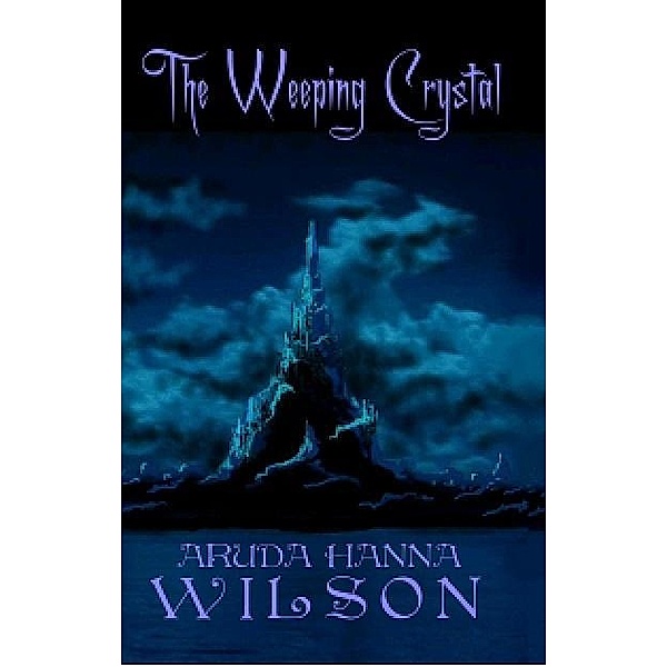 Weeping Crystal / Deer Hawk Publications, Aruda Hanna Wilson