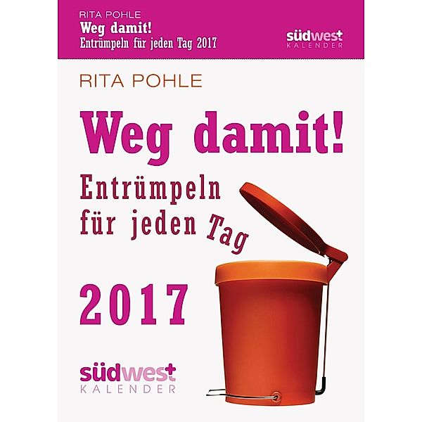 Weg damit! 2017 Textabreißkalender, Rita Pohle