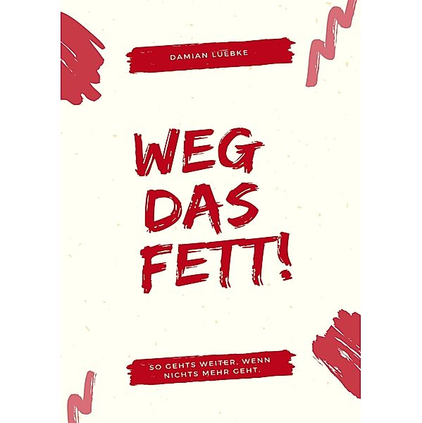 Weg das Fett!, Damian Lübke