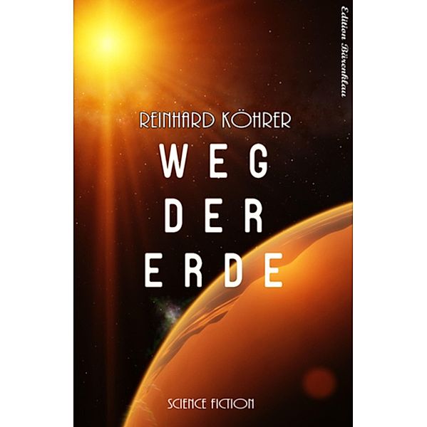 Weg der Erde, Reinhard Köhrer